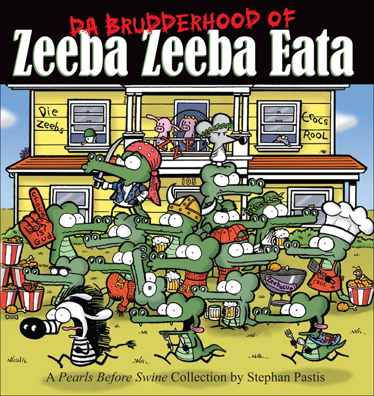 Da Brudderhood of Zeeba Zeeba Eata: A Pearls Before Swine Co
