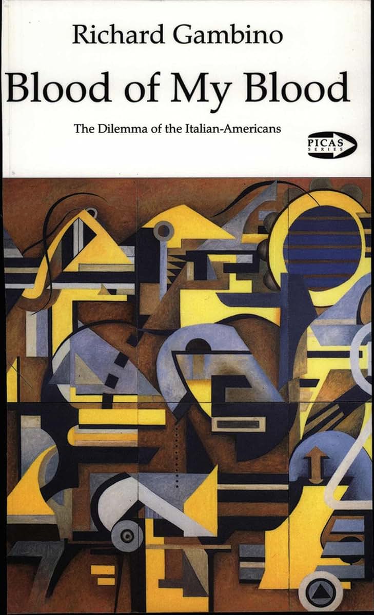 Blood of My Blood: The Dilemma of the Italian-Americans (Picas Series, No. 7)