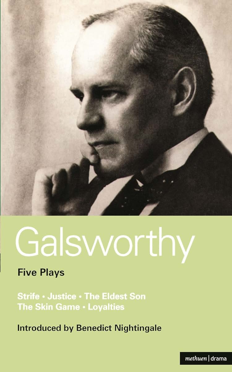 Galsworthy Five Plays: Strife; Justice; The Eldest Son; The Skin Game; Loyalties (World Classics)