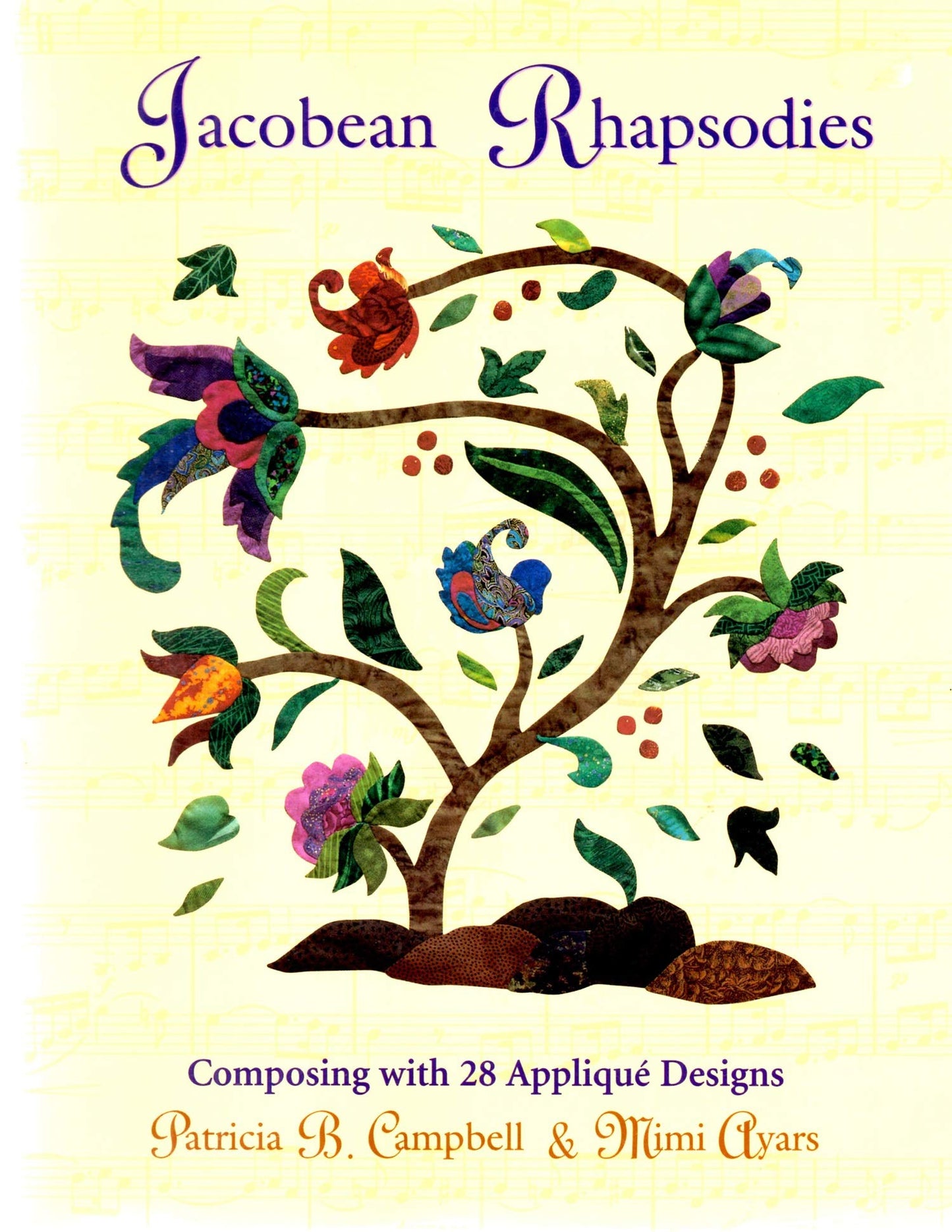 Jacobean Rhapsodies: Composing With 28 Applique Designs