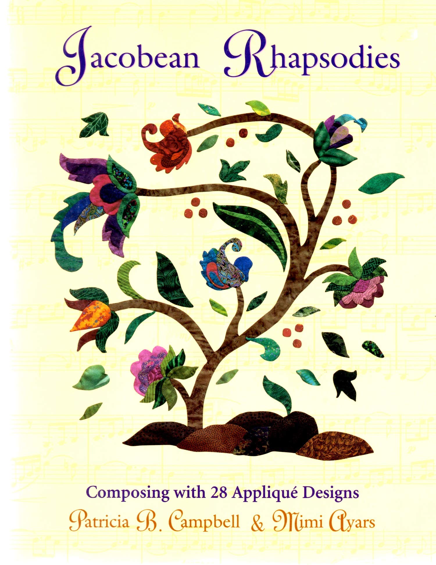 Jacobean Rhapsodies: Composing With 28 Applique Designs