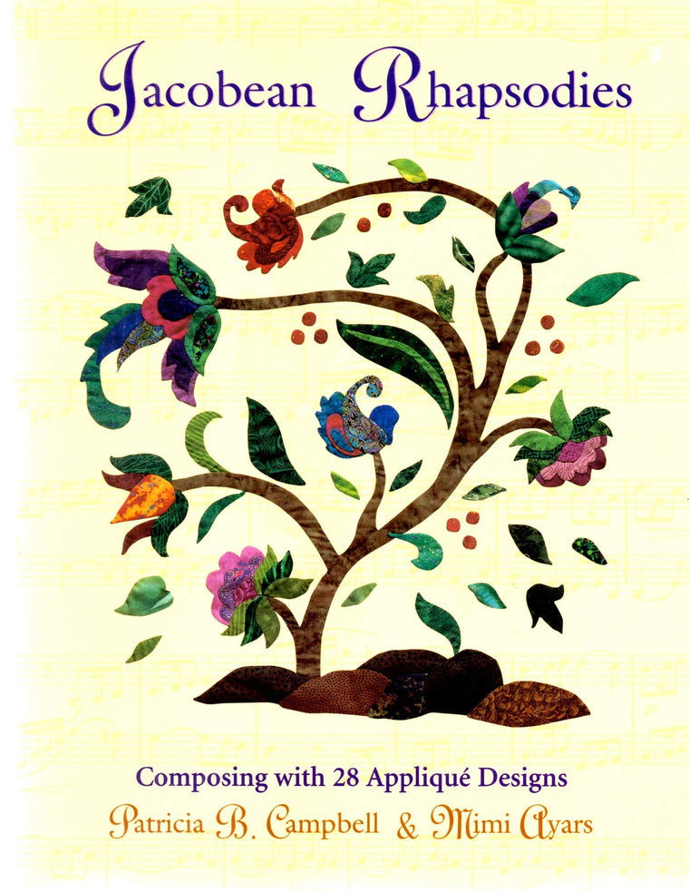 Jacobean Rhapsodies: Composing With 28 Applique Designs