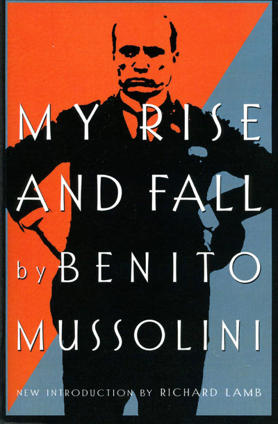 My Rise And Fall by Mussolini, Benito