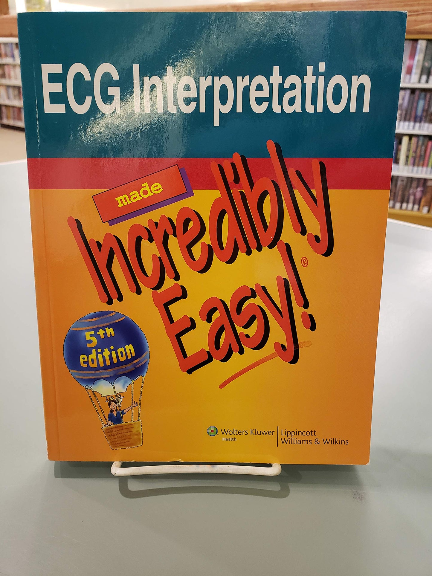 ECG Interpretation Made Incredibly Easy! by Lippincott & Co.