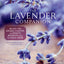 The Lavender Companion: Enjoy the Aroma, Flavor, and Health Benefits of This Classic Herb