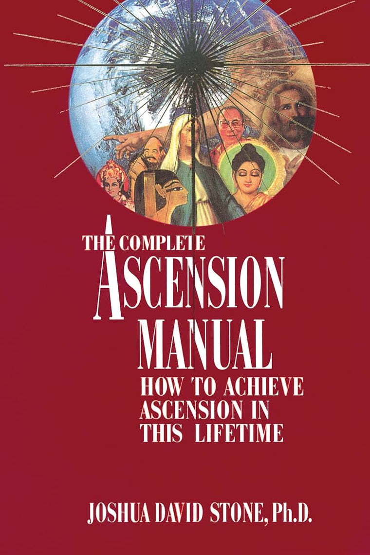 A Complete Ascension Manual: How to Achieve Ascension