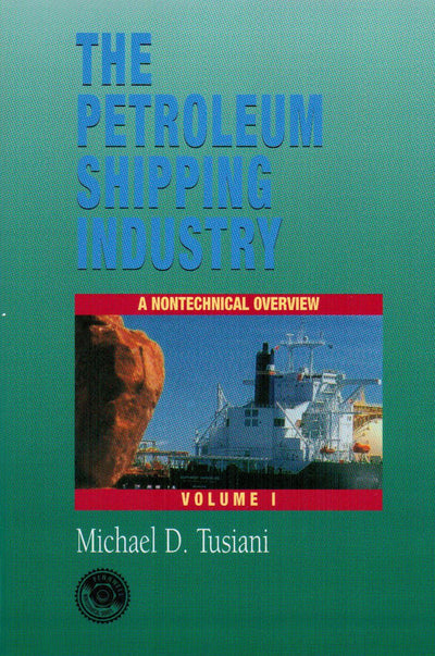 The Petroleum Shipping Industry: A Nontechnical Overview, Volume 1 (Penwell Books. Dental Economics)
