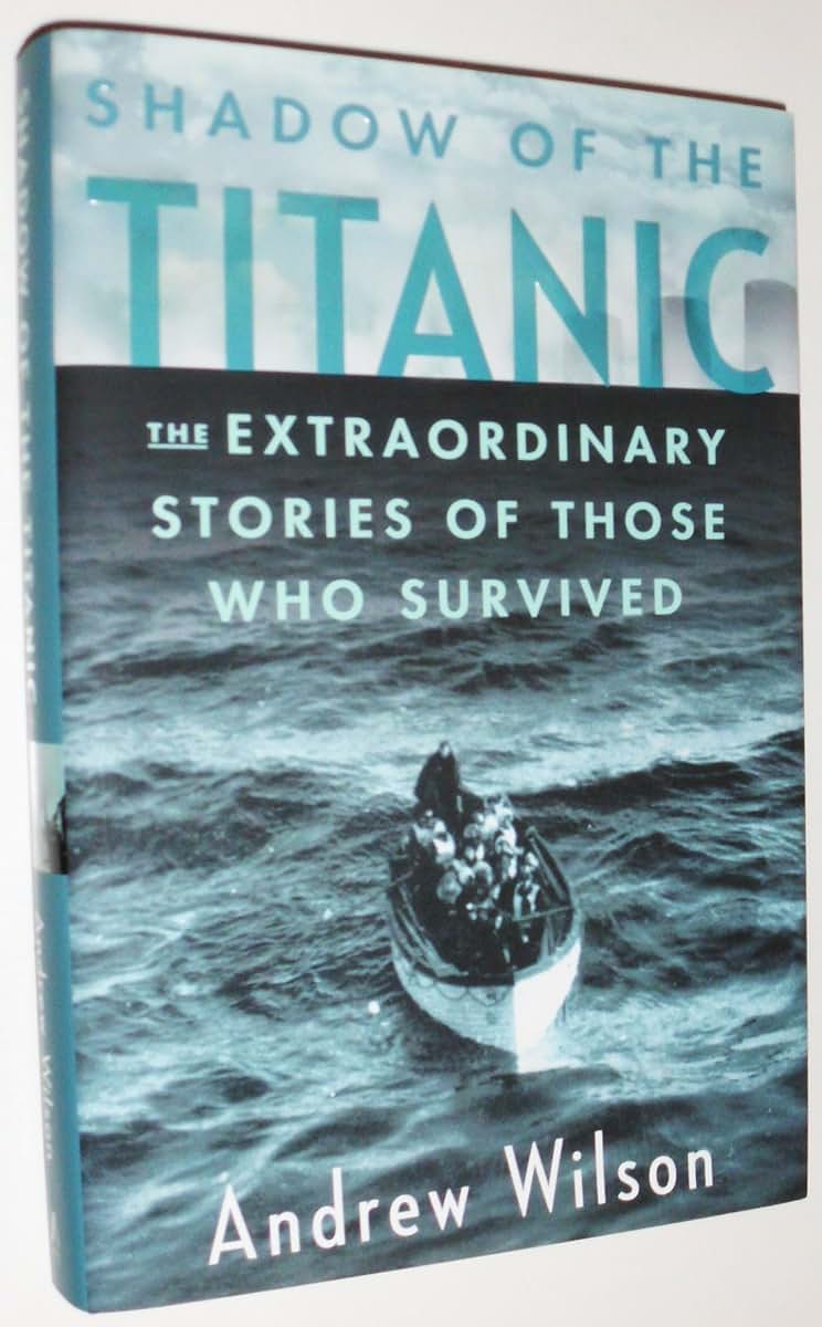 Shadow of the Titanic: The Extraordinary Stories of Those Who Survived