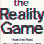 The Reality Game: How the Next Wave of Technology Will Break the Truth