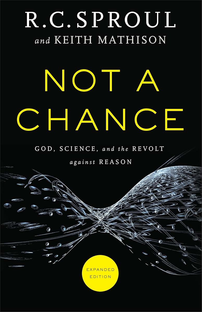Not a Chance: God, Science, and the Revolt against Reason