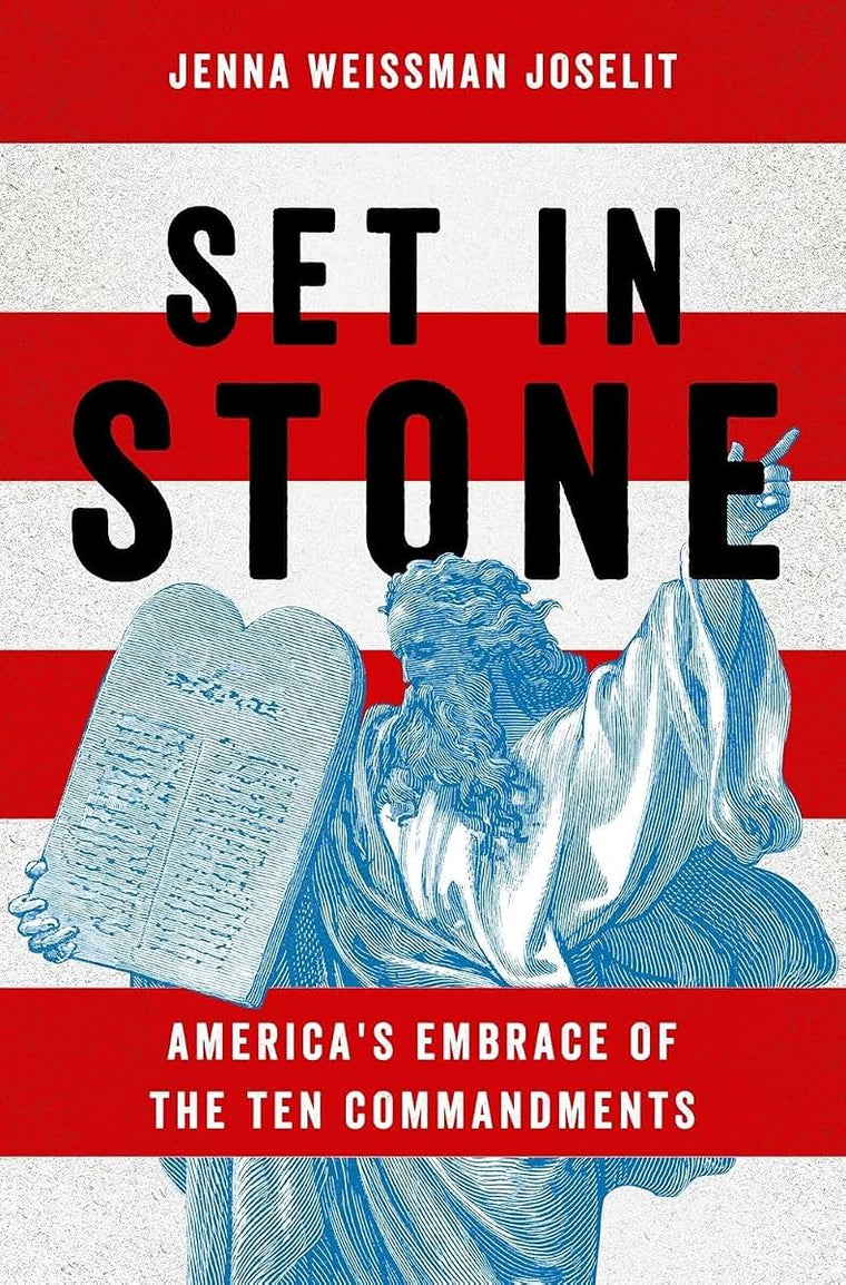 Set in Stone: America's Embrace of the Ten Commandments