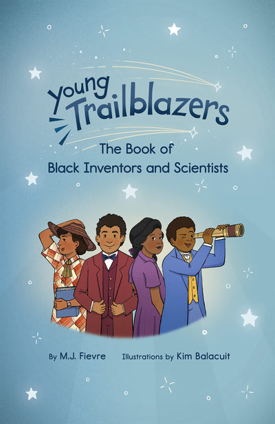 Young Trailblazers: The Book of Black Inventors and Scientists: (Inventions by Black People, Black History for Kids, Childrens United States History)