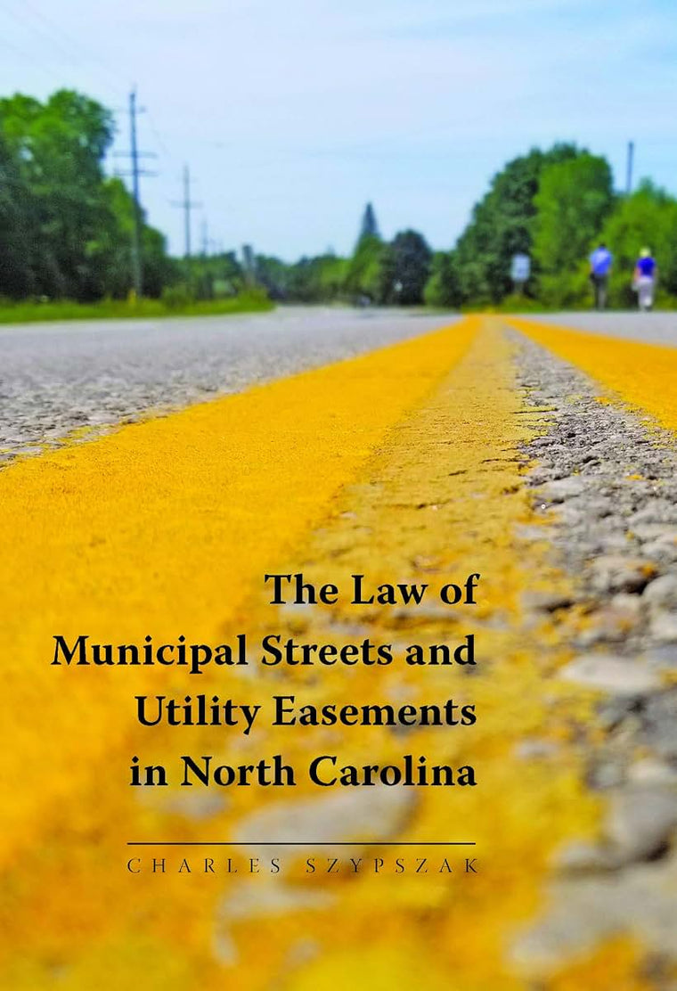 The Law of Municipal Streets and Utility Easements in North Carolina