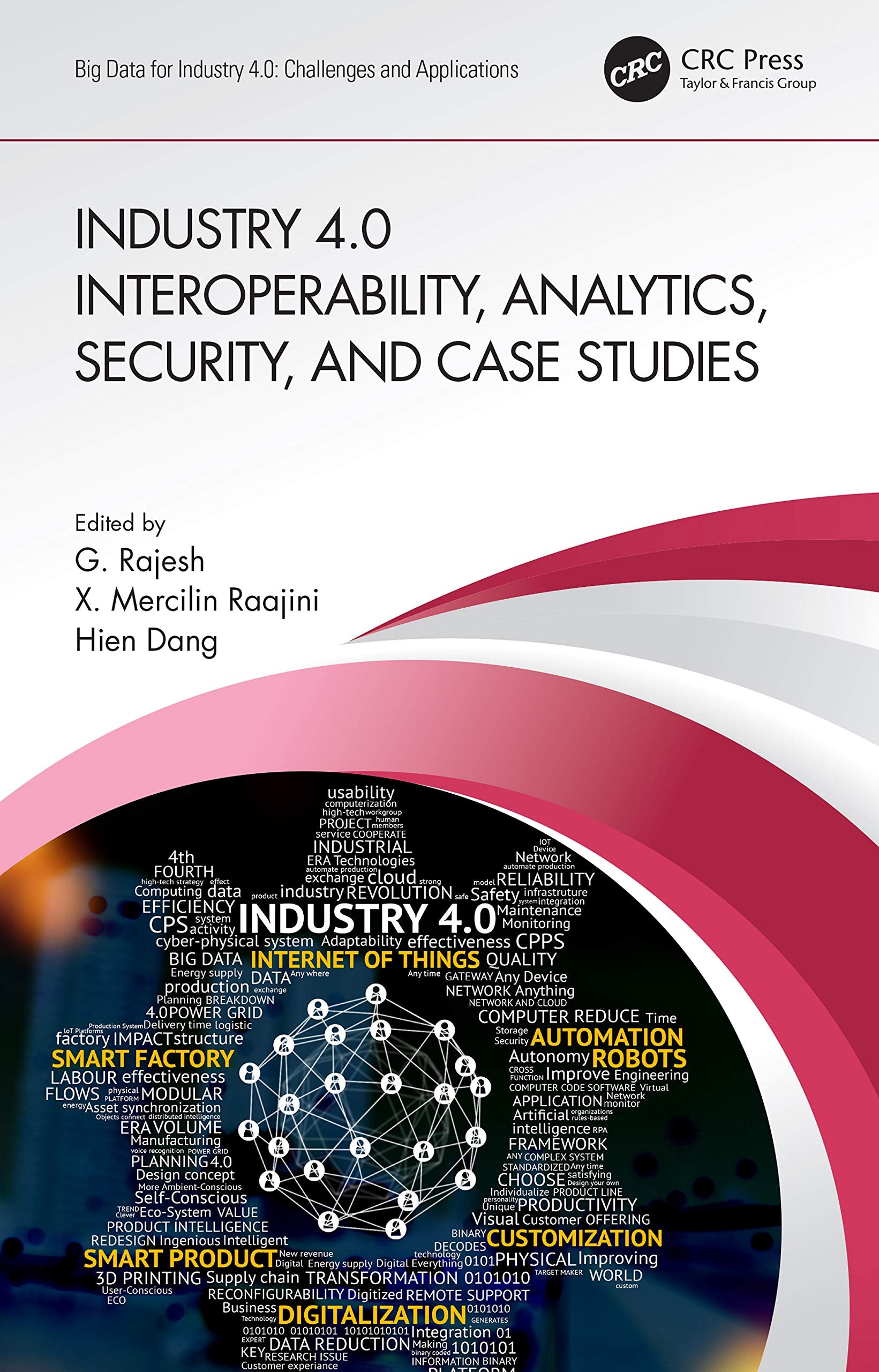 Industry 4.0 Interoperability, Analytics, Security, and Case Studies (Big Data for Industry 4.0)