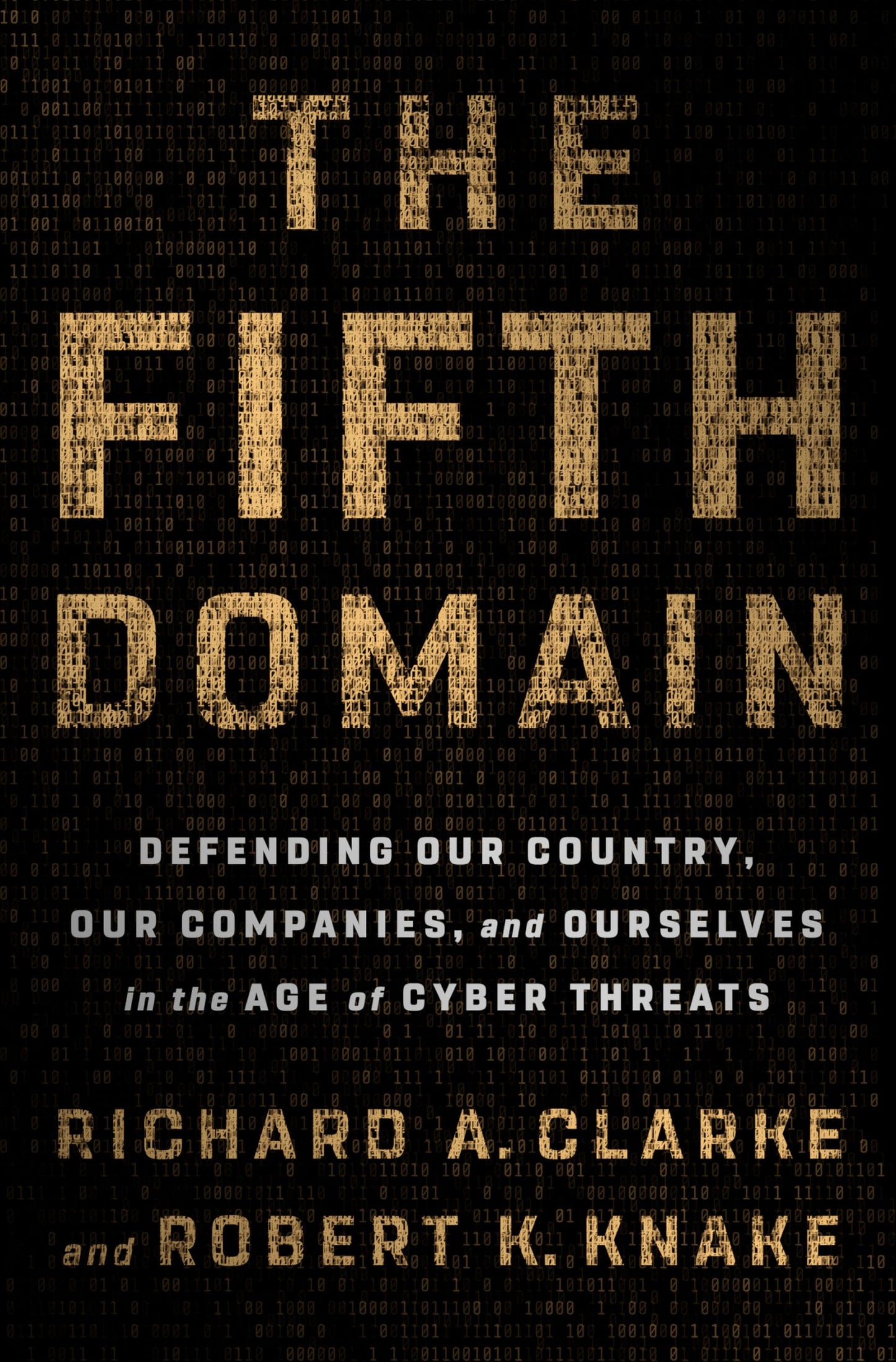 The Fifth Domain: Defending Our Country, Our Companies, and