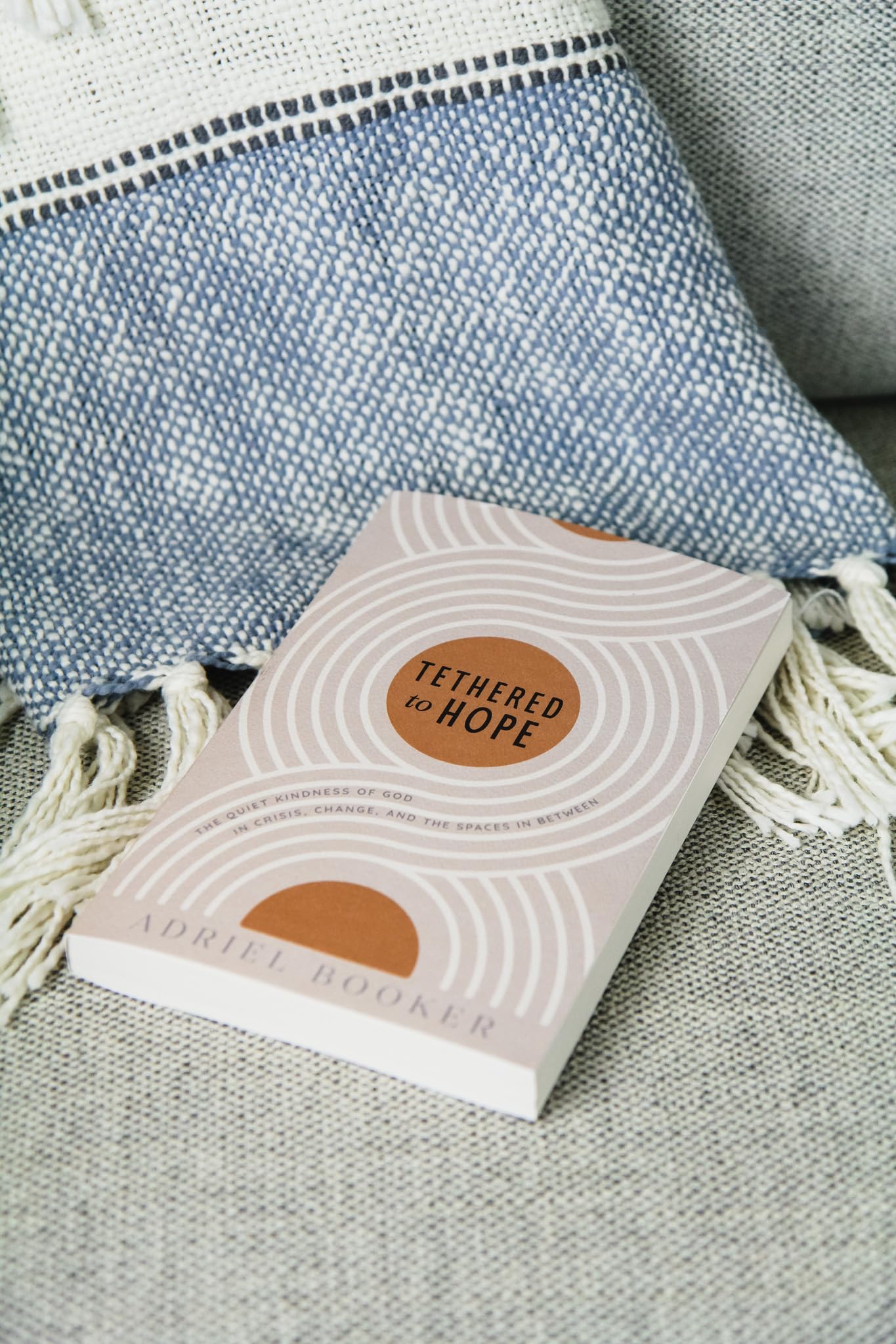 Tethered to Hope: The Quiet Kindness of God in Crisis, Change, and the Spaces in Between