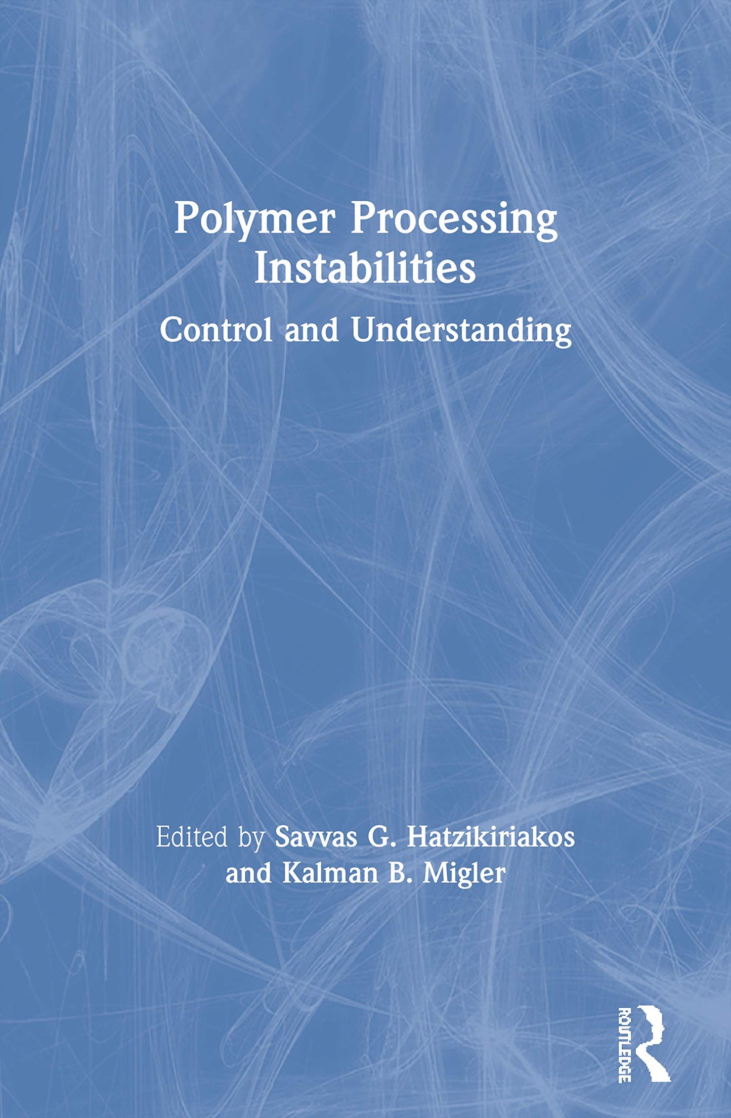 Polymer Processing Instabilities (Chemical Industries)
