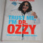Trust Me, I'm Dr. Ozzy: Advice from Rock's Ultimate Survivor