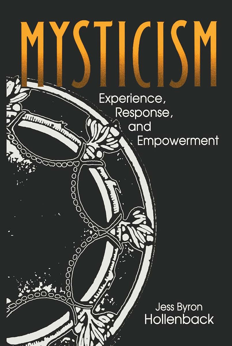 Mysticism: Experience, Response, and Empowerment (Hermeneutics: Studies in the History of Religions)