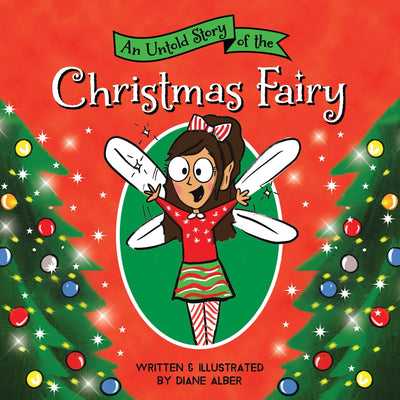 An Untold Story of the Christmas Fairy: A Hilarious Holiday Picture Book for Kids! (Untold Stories)