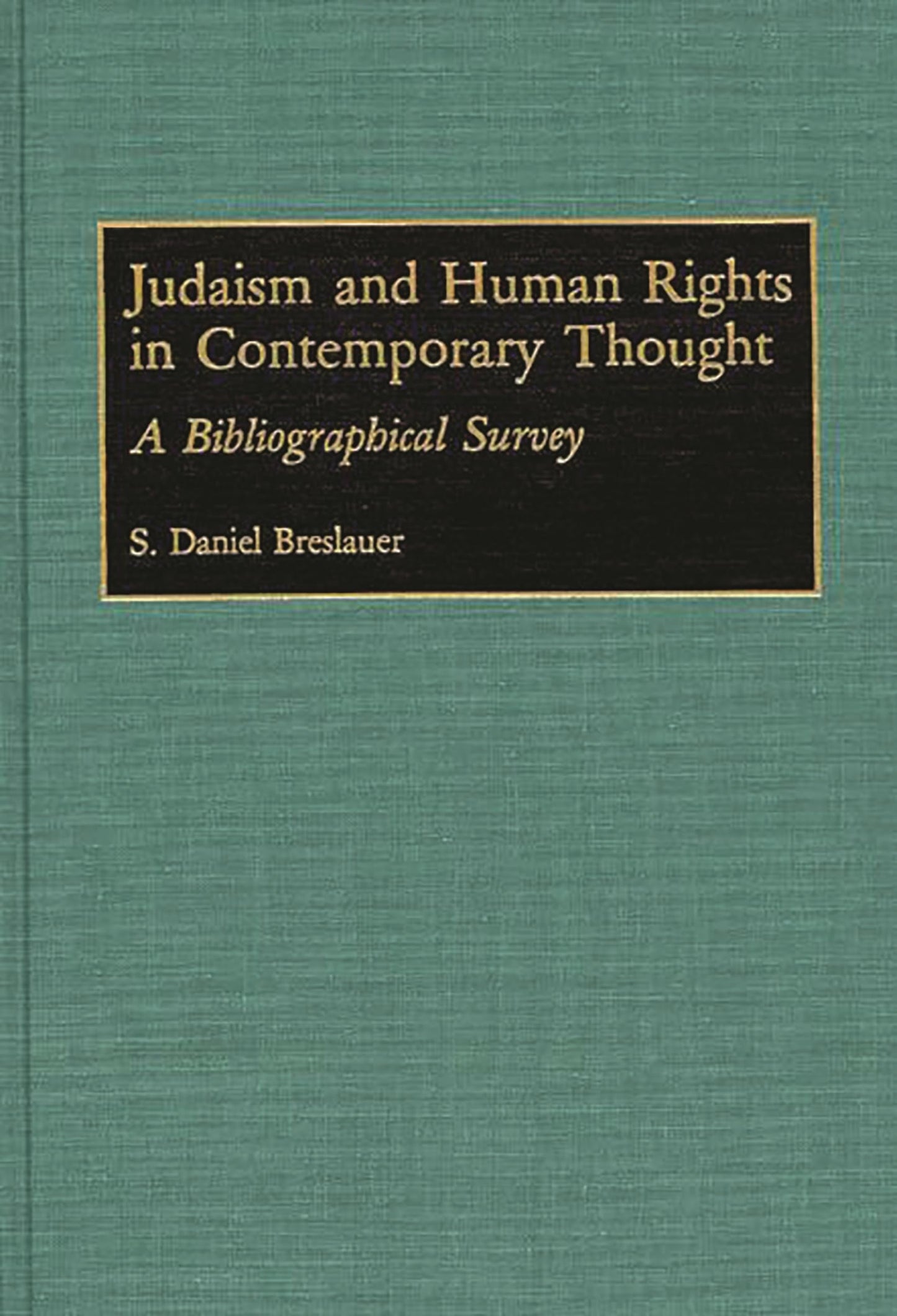 Judaism and Human Rights in Contemporary Thought: A Bibliographical Survey (Bibliographies and Indexes in Religious Studies)