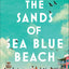 The Sands of Sea Blue Beach: A Beach Small Town Contemporary Clean Romance with Family Drama by the author of The Wedding Dress