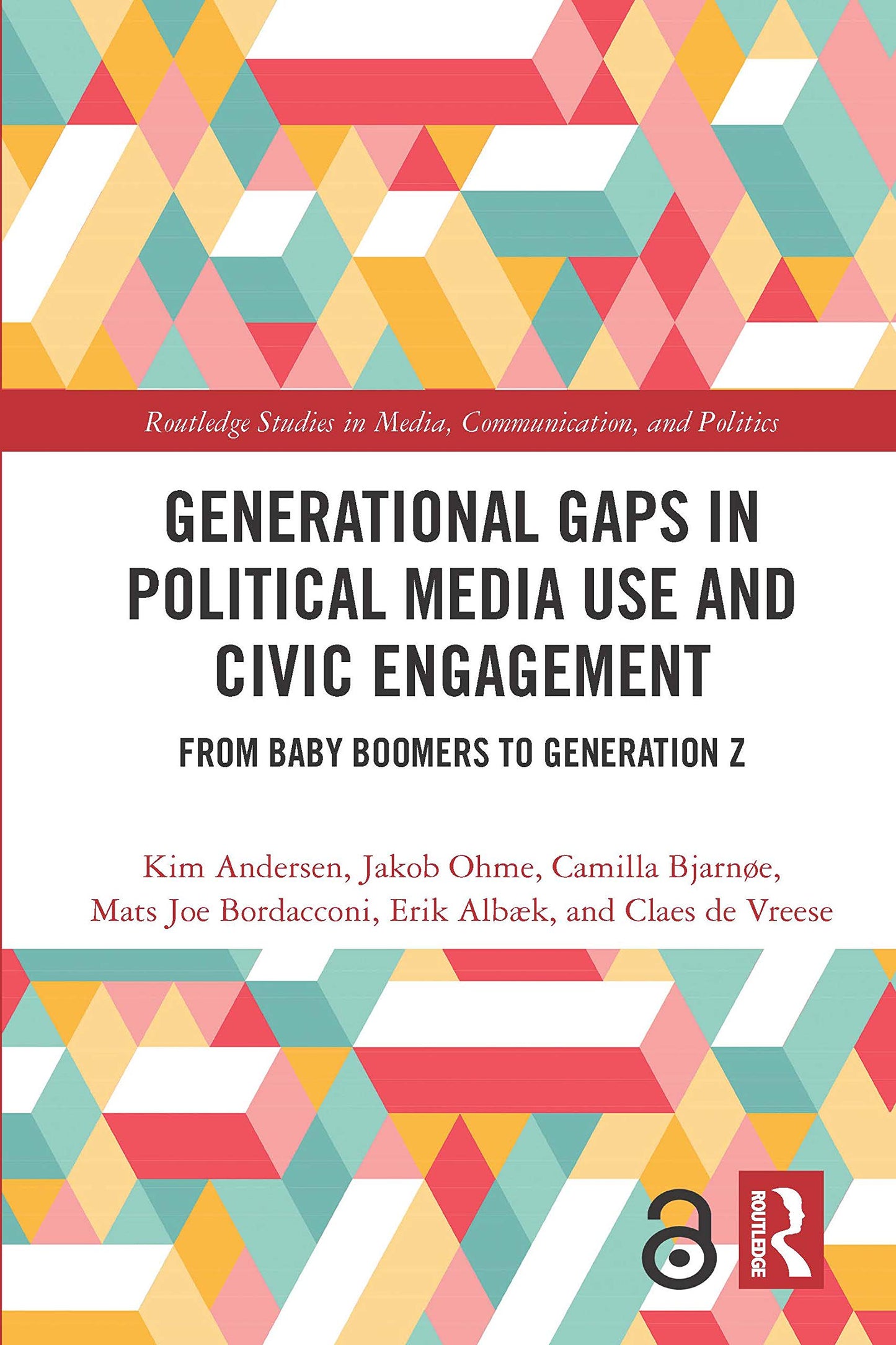 Generational Gaps in Political Media Use and Civic Engagement (Routledge Studies in Media, Communication, and Politics)
