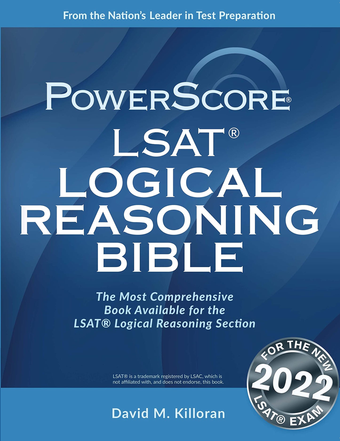 PowerScore LSAT Logical Reasoning Bible by David M. Kill