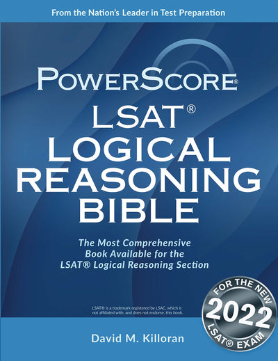 PowerScore LSAT Logical Reasoning Bible by David M. Kill