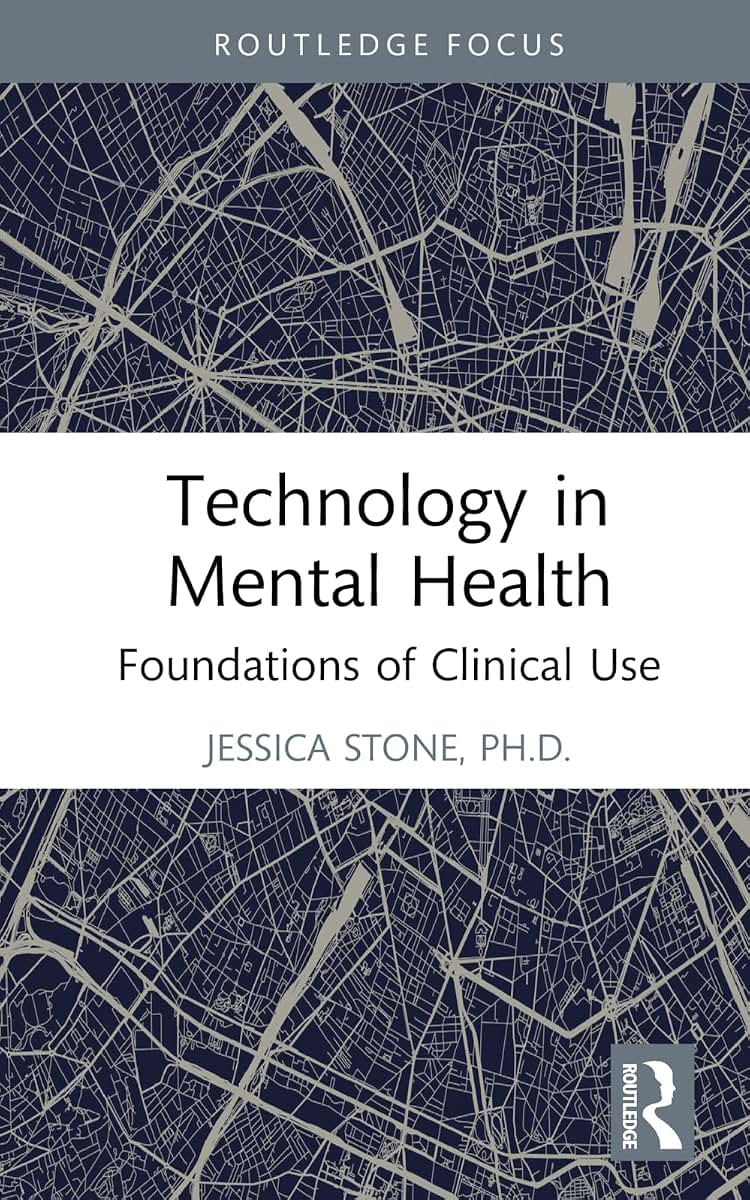 Technology in Mental Health: Foundations of Clinical Use (Routledge Focus on Mental Health)