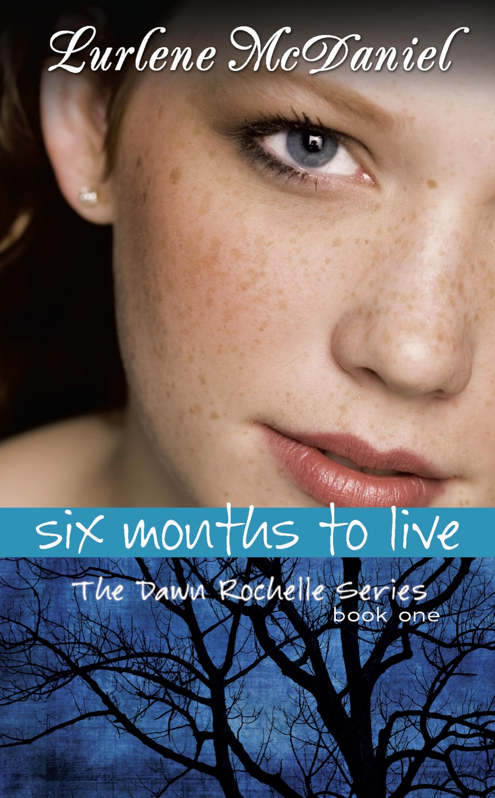 Six Months to Live: The Dawn Rochelle Series, Book One (Lurlene McDaniel Books)
