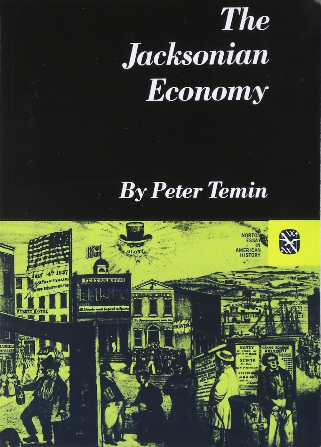 The Jacksonian Economy (Norton Essays in American History) b