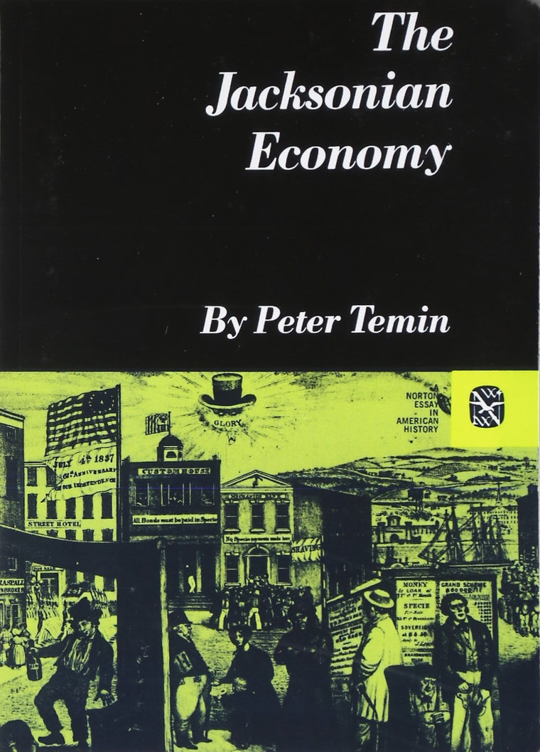The Jacksonian Economy (Norton Essays in American History)
