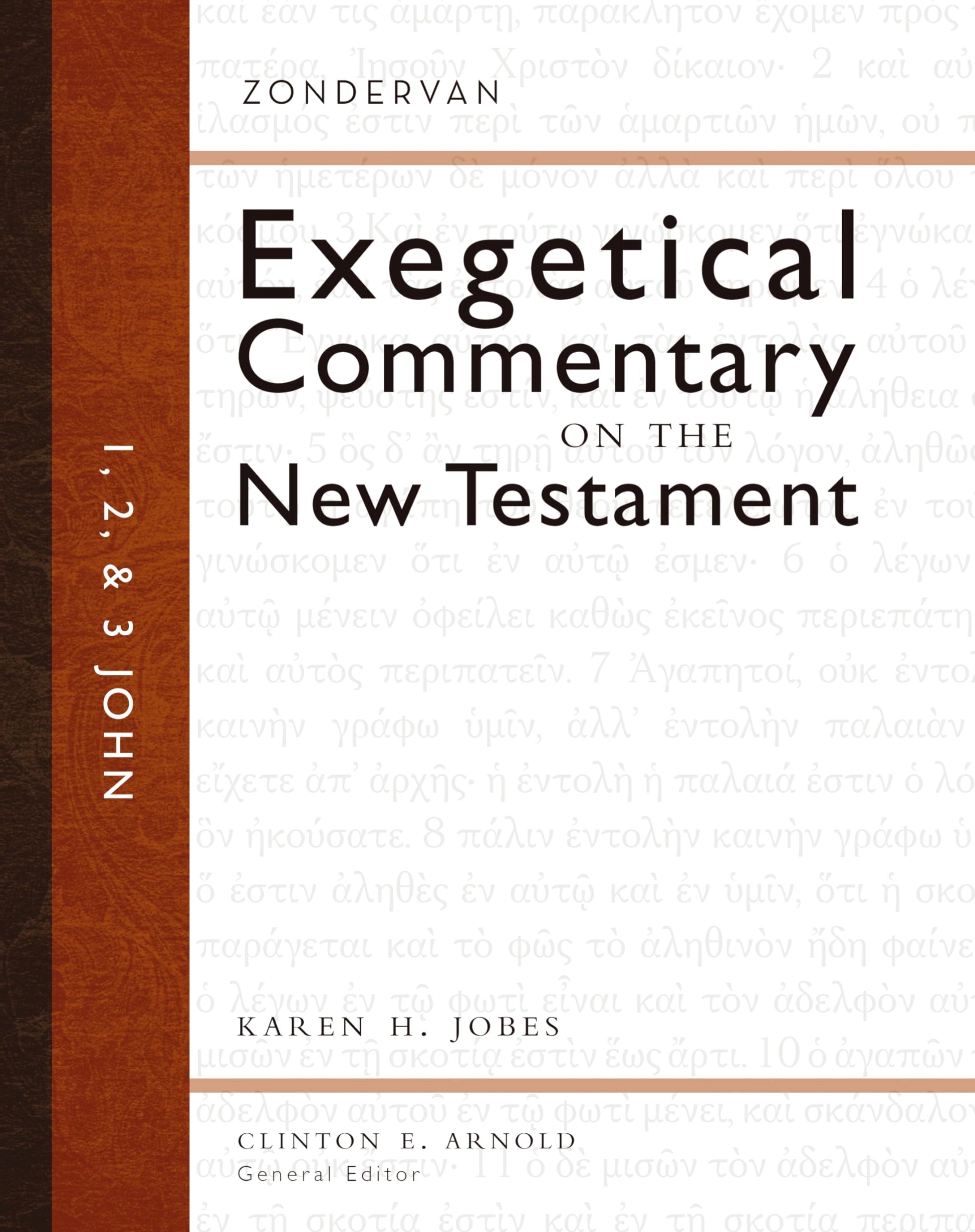 1, 2, and 3 John (Zondervan Exegetical Commentary on the New Testament)