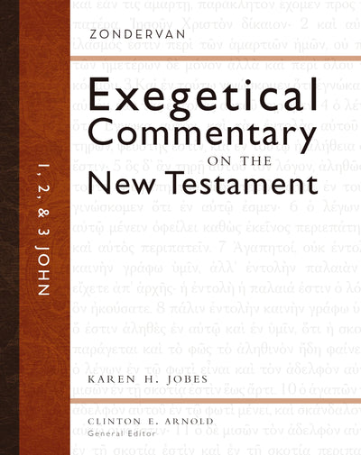 1, 2, and 3 John (Zondervan Exegetical Commentary on the New Testament)