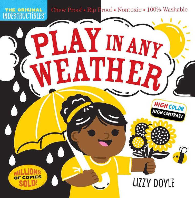Indestructibles (The Original): Play in Any Weather (High Color High Contrast): Chew Proof  Rip Proof  Nontoxic  100% Washable (Book for Babies, Newborn Books, Safe to Chew)