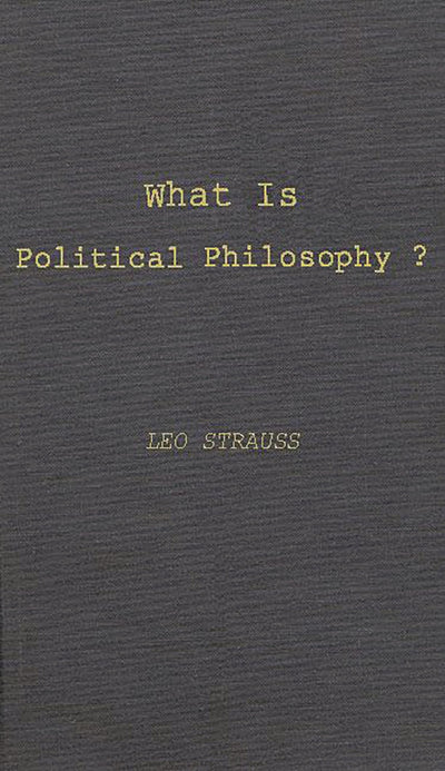 What is Political Philosophy?: and Other Studies