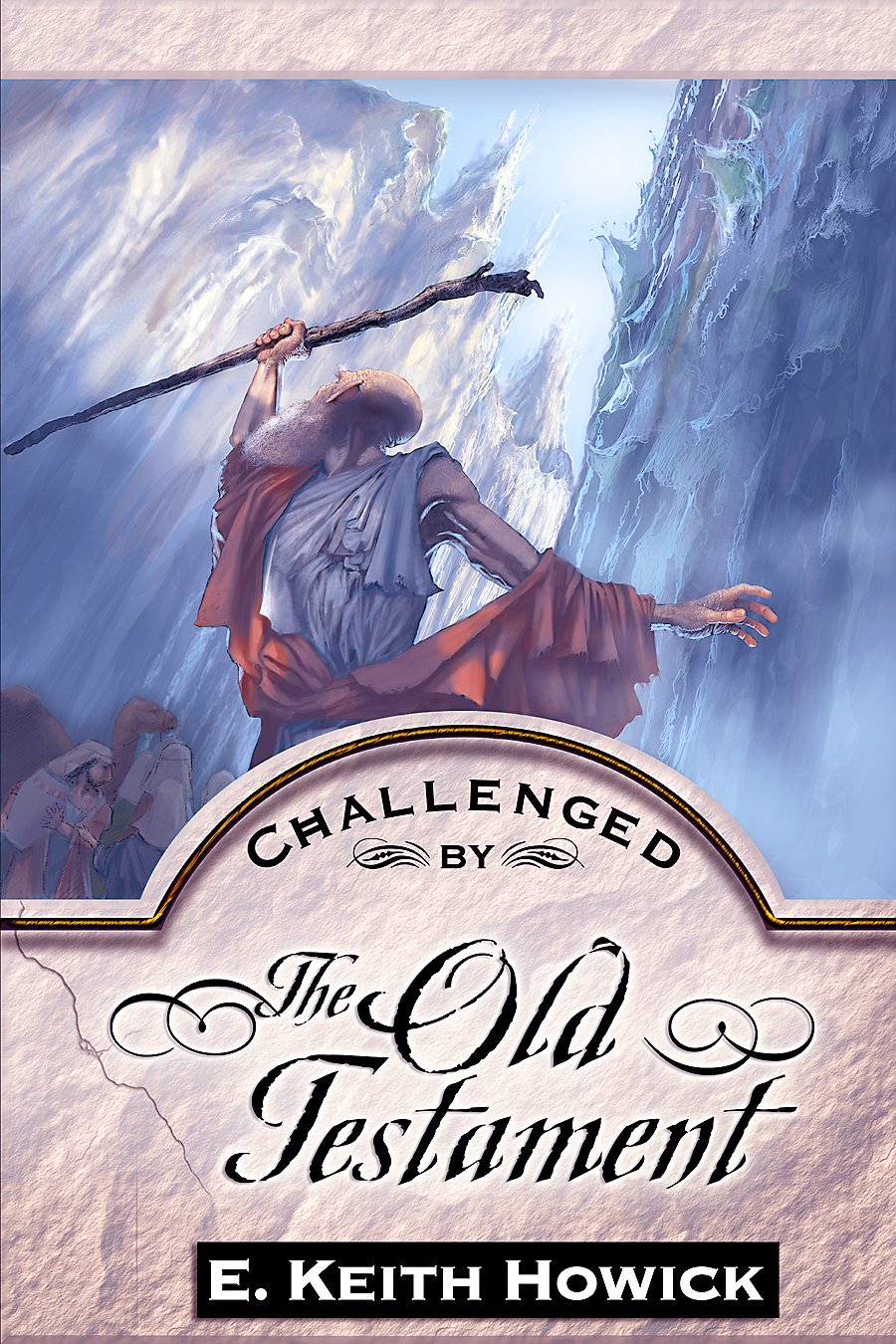 Challenged By The Old Testament (Challenged by the Bible Series)