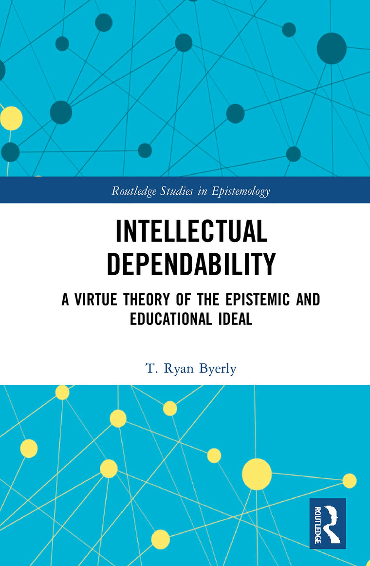 Intellectual Dependability (Routledge Studies in Epistemology)