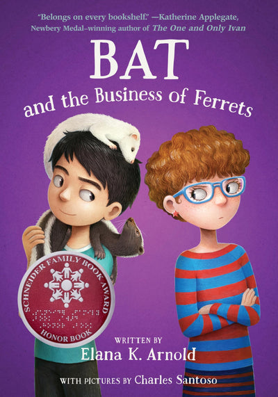 Bat and the Business of Ferrets: A Schneider Honor Book - A Heartfelt Story About Fourth Grade and Autism for Children (Ages 6-10) (The Bat Series, 4)