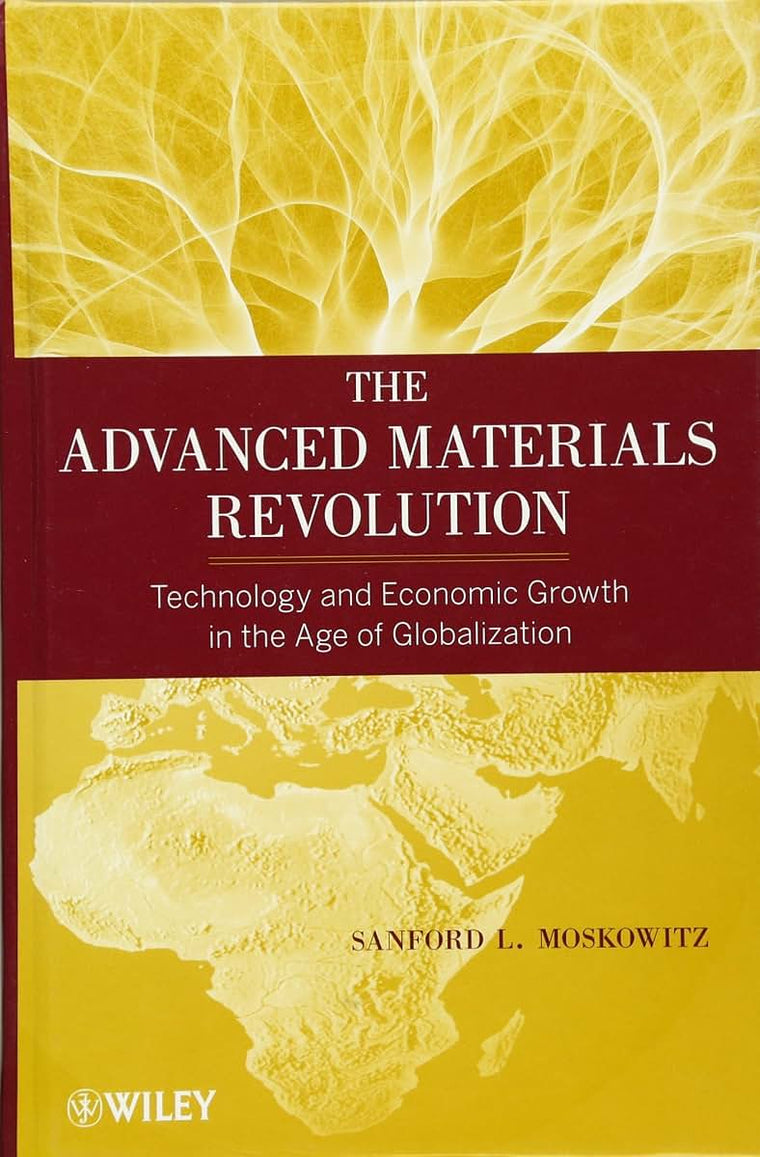 The Advanced Materials Revolution: Technology and Economic Growth in the Age of Globalization