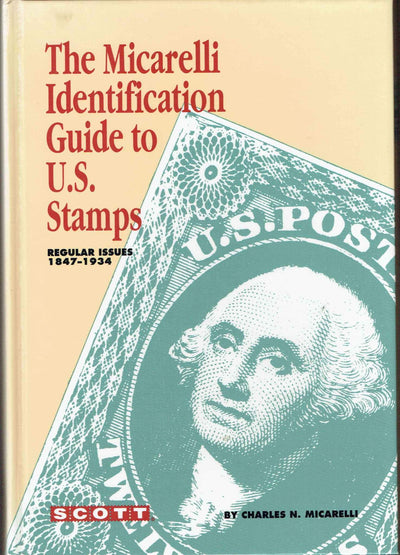 Micarelli Identification Guide to U S Stamps: Regular Issues, 1847-1934
