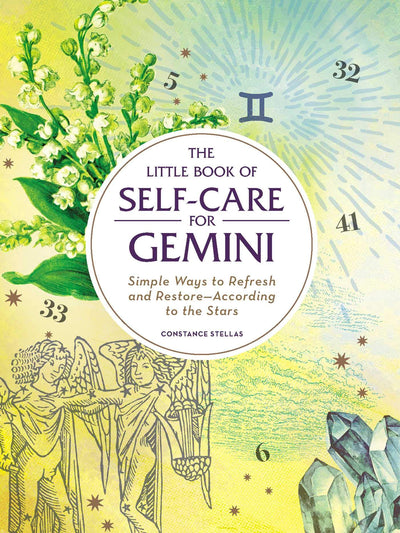 The Little Book of Self-Care for Gemini: Simple Ways to Refresh and Restore-According to the Stars (Astrology Self-Care)