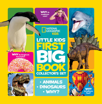 National Geographic Little Kids First Big Book Collector's Set: Animals, Dinosaurs, Why? (National Geographic Little Kids First Big Books)