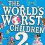The Worlds Worst Children 2: A collection of ten funny illustrated stories for kids from the bestselling author of Spaceboy