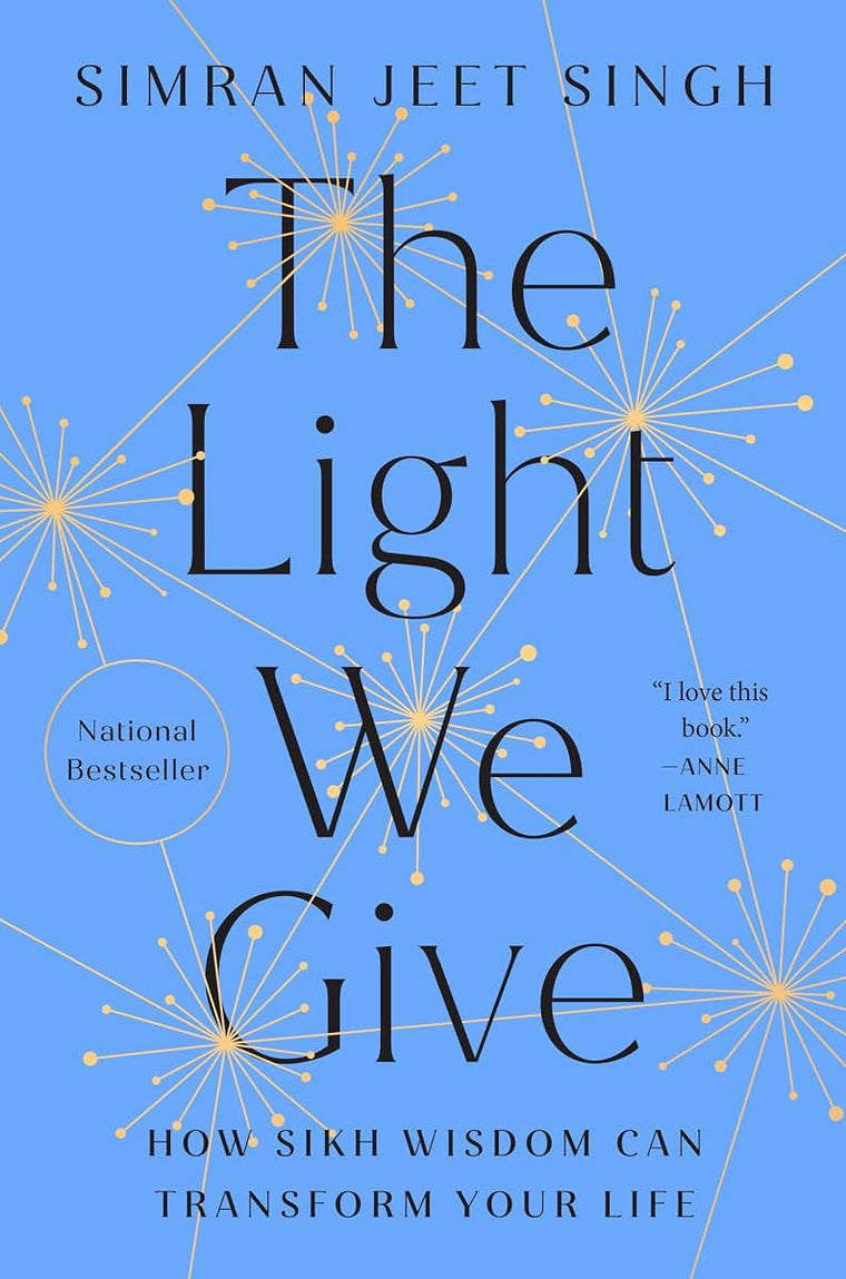 The Light We Give: How Sikh Wisdom Can Transform Your Life
