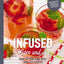 Infused Water and Ice: Pump Up Your Agua with Over 100 Recipes! (The Art of Entertaining)