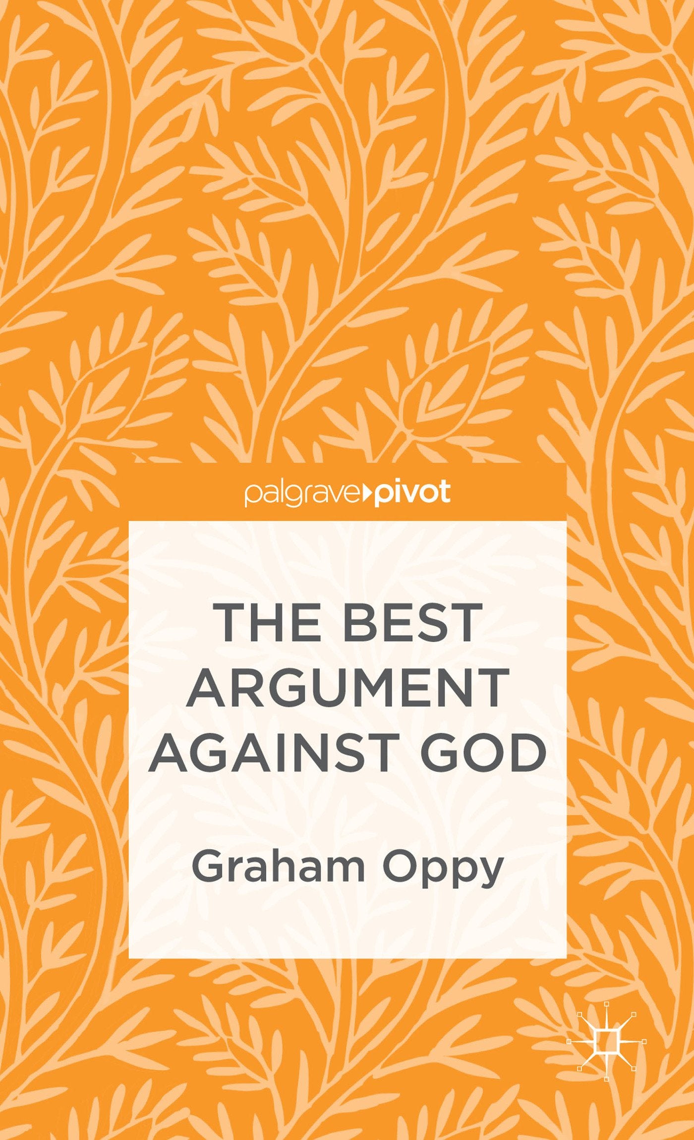 The Best Argument against God (Palgrave Pivot)