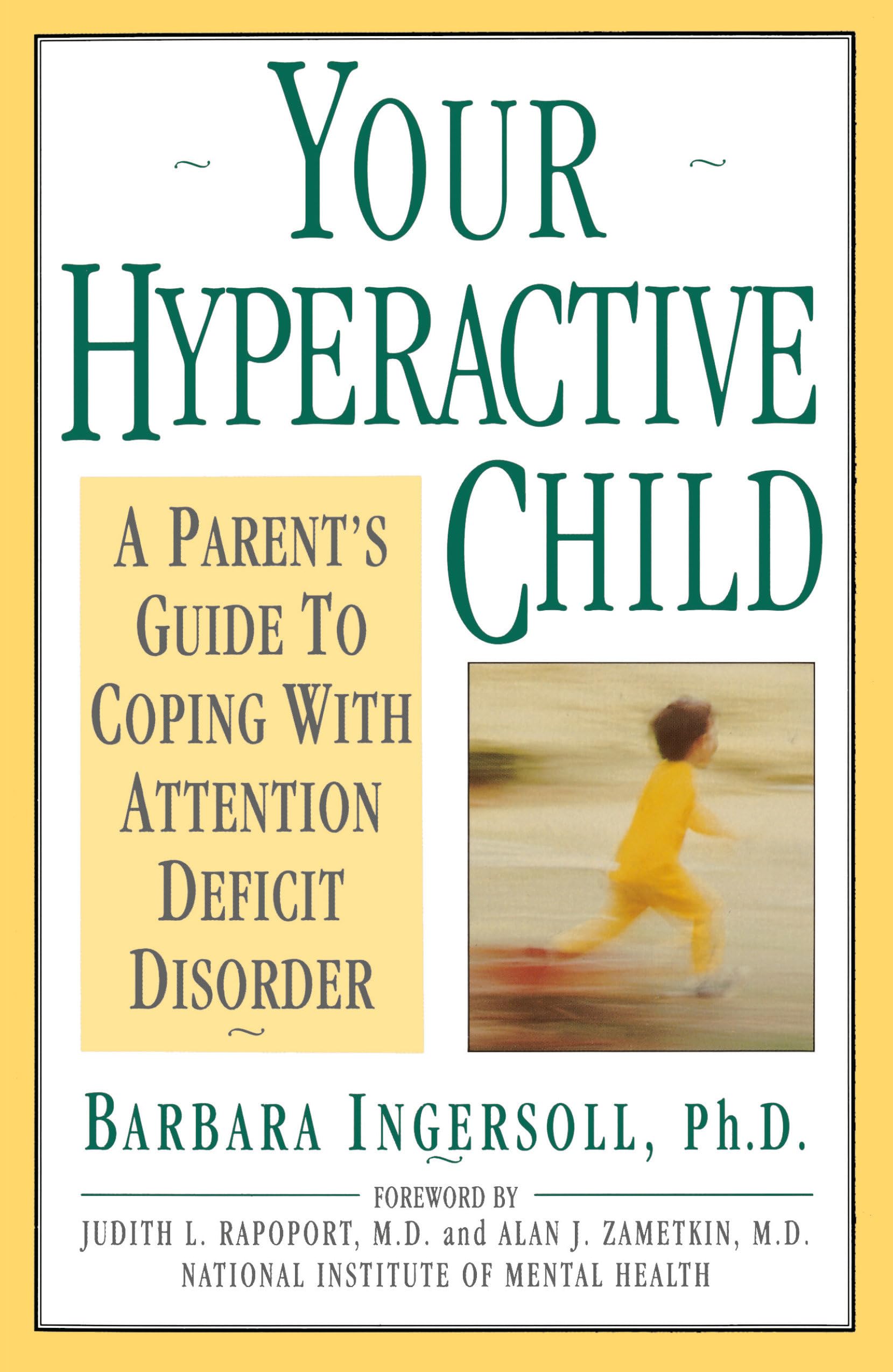 Your Hyperactive Child: A Parent's Guide to Coping with Attention Deficit Disorder