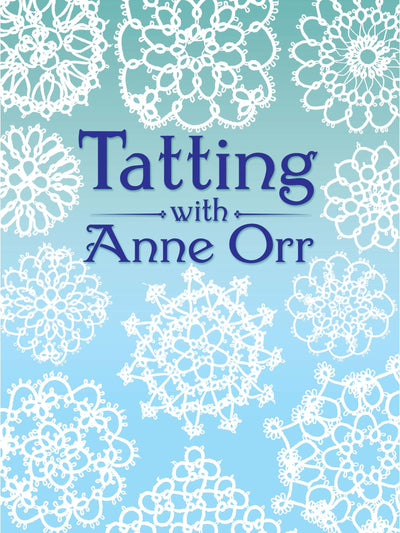 Tatting with Anne Orr (Dover Crafts: Lace)